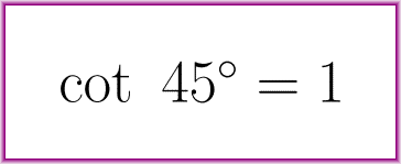 The exact value of cotangent of 45 degrees
