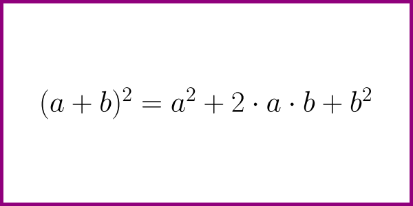 The formula for (a + b) ^ 2 [the square of a binomial] – LUNLUN.COM