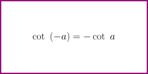 The formula for cot (-a) [formula for the cotangent of minus a]