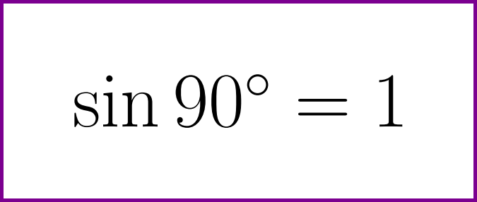 What is sine of 90 degrees? (sin 90 degrees) –