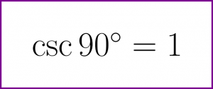 What is cosecant of 90 degrees? (csc 90 degrees)