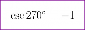 [Solved] What is the exact value of cosecant of 270 degrees? (csc 270 degrees)