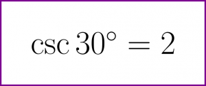 Exact value of cosecant of 30 degrees