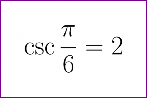 Exact value of cosecant of PI/6