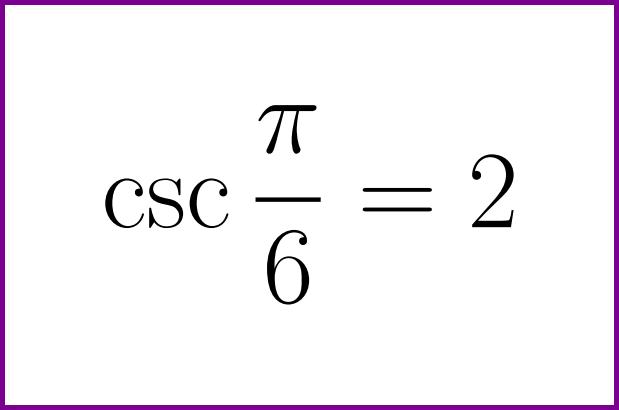 Exact Value Of Cosecant Of PI 6 LUNLUN COM