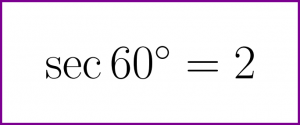Exact value of secant of 60 degrees