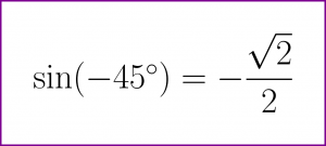 Exact value of sine of minus 45 degrees