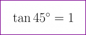Exact value of tangent of 45 degrees