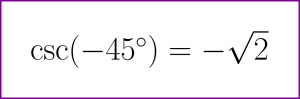 Exact value of cosecant of minus 45 degrees