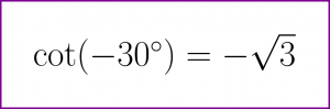 Exact value of cotangent of minus 30 degrees