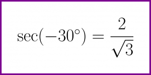 Exact value of secant of minus 30 degrees