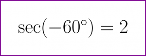 Exact value of secant of minus 60 degrees