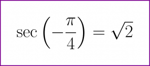 Exact value of secant of minus PI/4