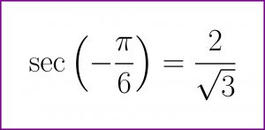 Exact value of secant of minus PI/6
