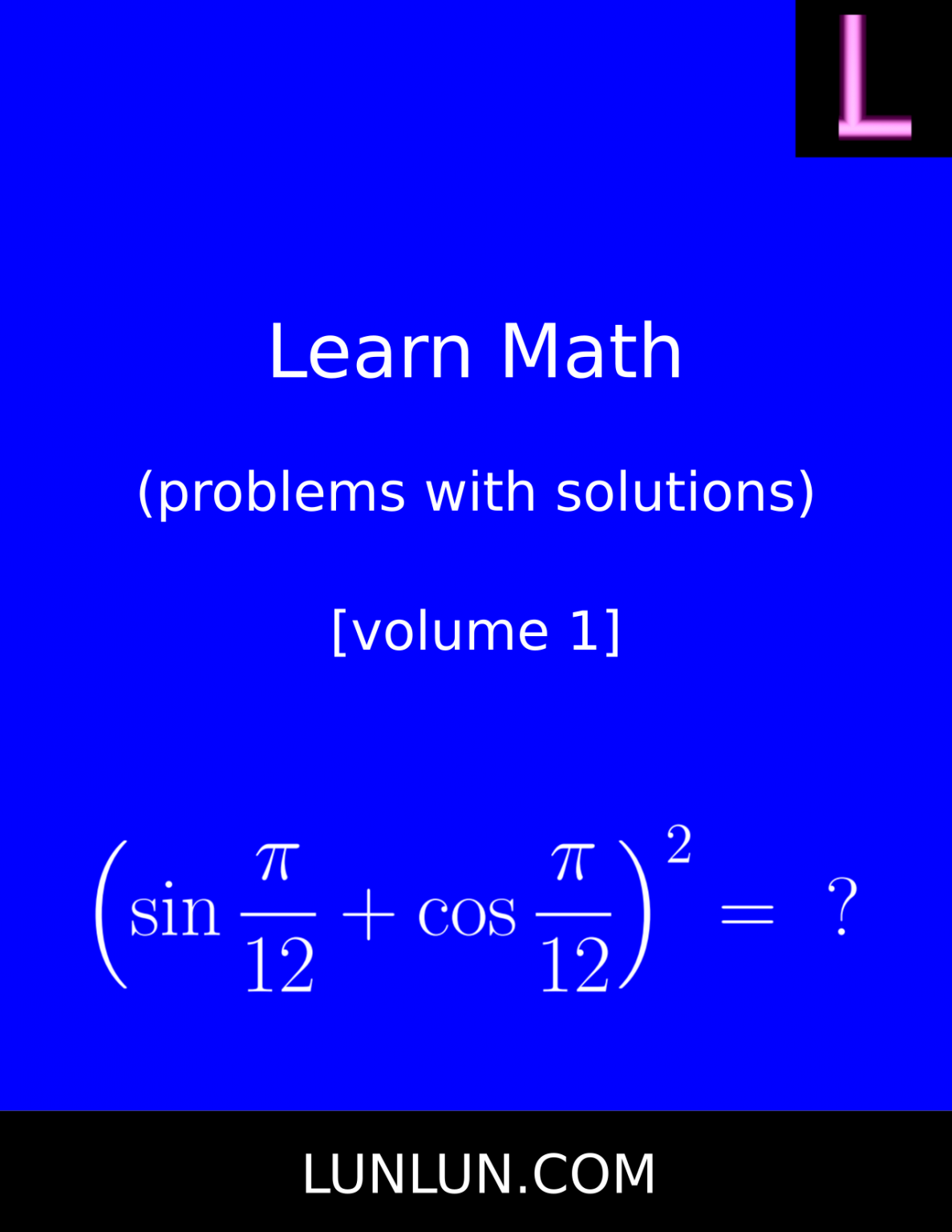 learn-math-problems-with-solutions-volume-1-lunlun-com